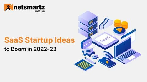 Simple SaaS Startup Ideas to Boom in 2022-23