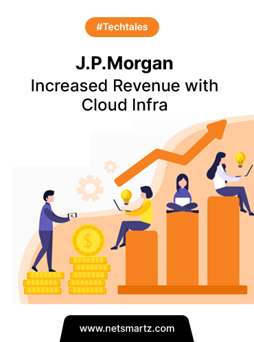J.P.Morgan – Increased Revenue with Cloud Infra